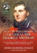 Cover: Next to Wellington: General Sir George Murray - Helion & Company