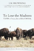 Cover: To Lose the Madness - Homebound Publications