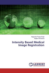 Enlarge image Cover: Intensity Based Medical Image Registration - LAP Lambert Academic Publishing