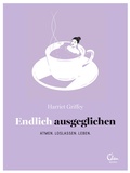 Cover: Endlich ausgeglichen - Eden Books - ein Verlag der Edel Verlagsgruppe