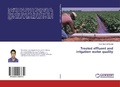 Cover: Treated effluent and Irrigation water quality - LAP Lambert Academic Publishing