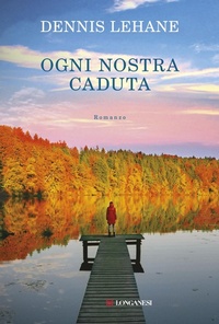 Abbildung von: Ogni nostra caduta - La Gaja scienza;Longanesi