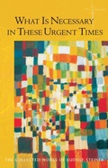 Cover: What is Necessary in These Urgent Times - SteinerBooks, Inc
