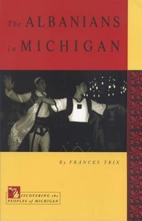 Enlarge image Cover: The Albanians in Michigan - Michigan State University Press