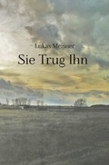 Cover: Sie Trug Ihn - epubli
