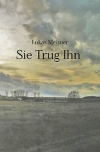 Enlarge image Cover: Sie Trug Ihn - epubli