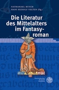 Cover: Die Literatur des Mittelalters im Fantasyroman - Universit&auml;tsverlag Winter