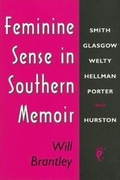 Cover: Feminine Sense in Southern Memoir - University Press of Mississippi