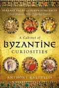 Cover: A Cabinet of Byzantine Curiosities - OUP eBook