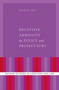 Abbildung von: Deceptive Ambiguity by Police and Prosecutors - OUP eBook