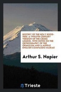 Enlarge image Cover: History of the Holy Rood-Tree - Trieste Publishing