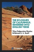 Cover: The Eclogues of Calpurnius - Trieste Publishing