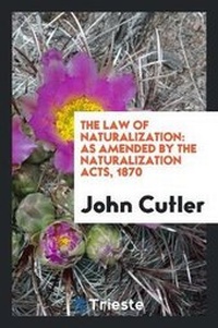 Enlarge image Cover: The Law of Naturalization - Trieste Publishing