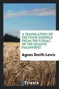 Cover: A Translation of the Four Gospels from the Syriac of the Sinaitic Palimpsest - Trieste Publishing