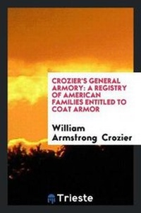 Abbildung von: Crozier's General Armory - Trieste Publishing