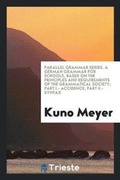 Cover: A German Grammar for Schools, Based on the Principles and Requirements of the Grammatical Society - Trieste Publishing