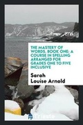 Cover: The Mastery of Words. Book One - Trieste Publishing