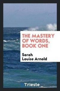 Enlarge image Cover: The Mastery of Words, Book One - Trieste Publishing