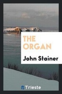 Enlarge image Cover: The Organ - Trieste Publishing