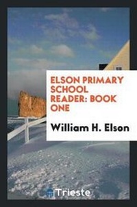 Enlarge image Cover: Elson Primary School Reader - Trieste Publishing