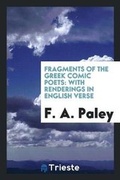 Cover: Fragments of the Greek Comic Poets - Trieste Publishing