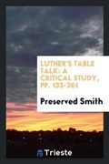 Cover: Luther's Table Talk - Trieste Publishing