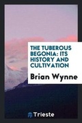 Cover: The Tuberous Begonia - Trieste Publishing