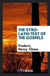 Enlarge image Cover: The Syro-Latin Text of the Gospels - Trieste Publishing