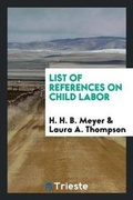 Cover: List of References on Child Labor - Trieste Publishing