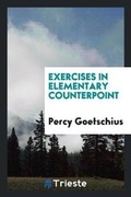 Cover: Exercises in Elementary Counterpoint - Trieste Publishing