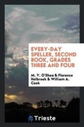 Cover: Every-Day Speller, Second Book, Grades Three and Four - Trieste Publishing