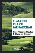 Cover: T. Macci Plavti Menaechmi - Trieste Publishing