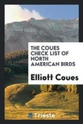 Cover: The Coues Check List of North American Birds - Trieste Publishing