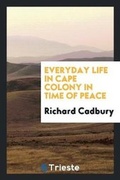 Cover: Everyday Life in Cape Colony in Time of Peace - Trieste Publishing