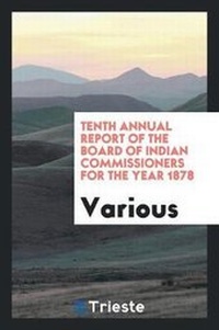 Abbildung von: Tenth Annual Report of the Board of Indian Commissioners for the Year 1878 - Trieste Publishing