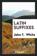 Cover: Latin Suffixes - Trieste Publishing