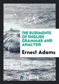 Cover: The Rudiments of English Grammar and Analysis - Trieste Publishing