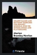 Cover: Graded Games and Rhythmic Exercises for Primary Schools - Trieste Publishing