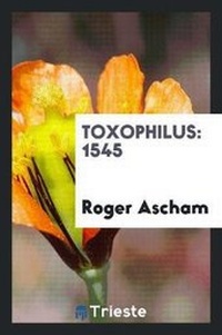 Enlarge image Cover: Toxophilus - Trieste Publishing