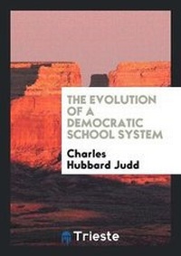 Enlarge image Cover: The Evolution of a Democratic School System - Trieste Publishing