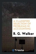 Cover: A Classified Selection of Problems in Accounting - Trieste Publishing