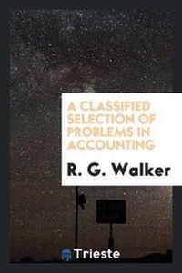 Enlarge image Cover: A Classified Selection of Problems in Accounting - Trieste Publishing