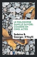 Cover: Le Philosophe Sans Le Savoir - Trieste Publishing