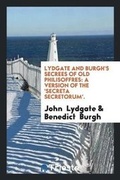 Cover: Lydgate and Burgh's Secrees of Old Philisoffres - Trieste Publishing