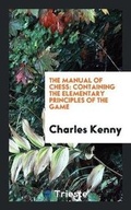 Cover: The Manual of Chess - Trieste Publishing