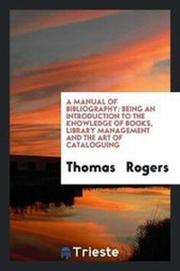 Enlarge image Cover: A Manual of Bibliography - Trieste Publishing
