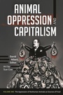 Cover: Animal Oppression and Capitalism - Praeger Publishers Inc