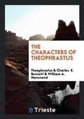 Cover: The Characters of Theophrastus - Trieste Publishing