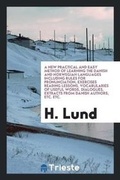 Cover: A New Practical and Easy Method of Learning the Danish and Norwegian Languages ... - Trieste Publishing