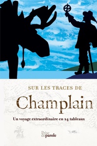 Abbildung von: Sur les traces de Champlain - Prise de Parole